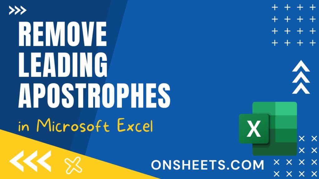 how-to-remove-leading-apostrophe-in-excel-10-ways-on-sheets