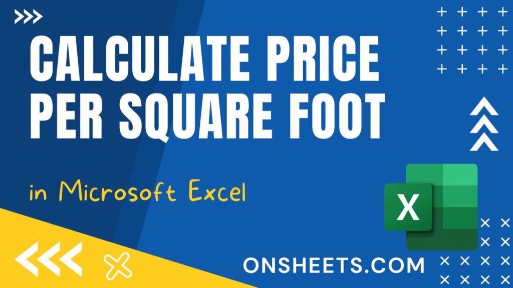 How to Calculate Price Per Square Foot in Excel 5 Easy Ways On Sheets