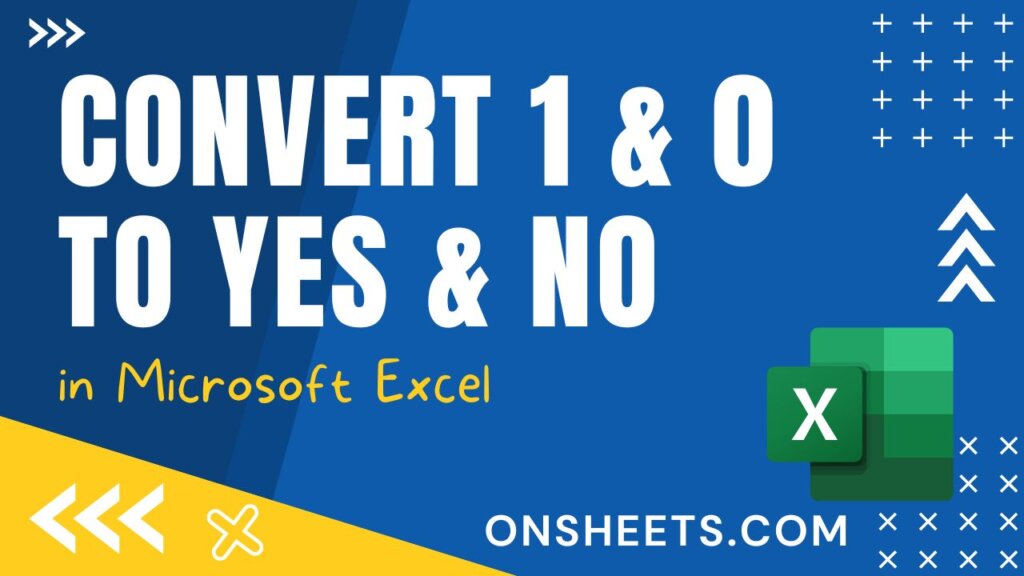 how-to-convert-1-0-to-yes-no-in-excel-6-easy-ways-on-sheets