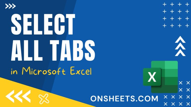 how-to-select-all-tabs-in-excel-4-effortless-methods-on-sheets