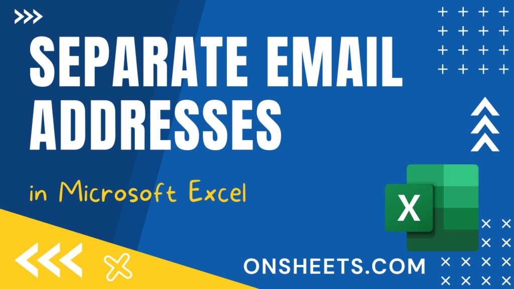 How to Separate Email Addresses in Excel: 5 Quick Solutions – On Sheets