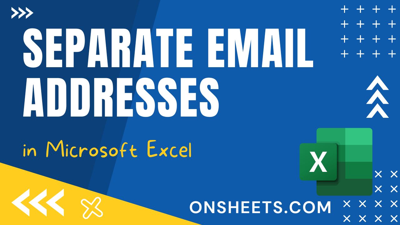 how-to-separate-email-addresses-in-excel-5-quick-solutions-on-sheets