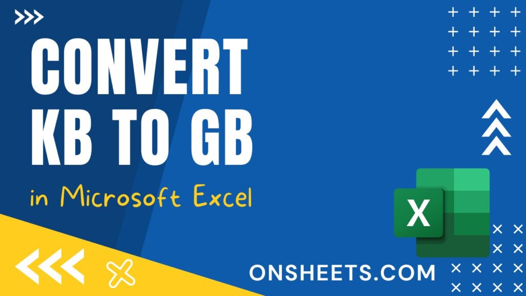 How To Convert Kb To GB In Excel 6 Best Ways On Sheets