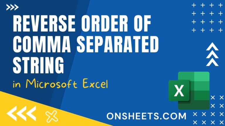 how-to-reverse-order-of-a-comma-separated-string-in-excel-on-sheets