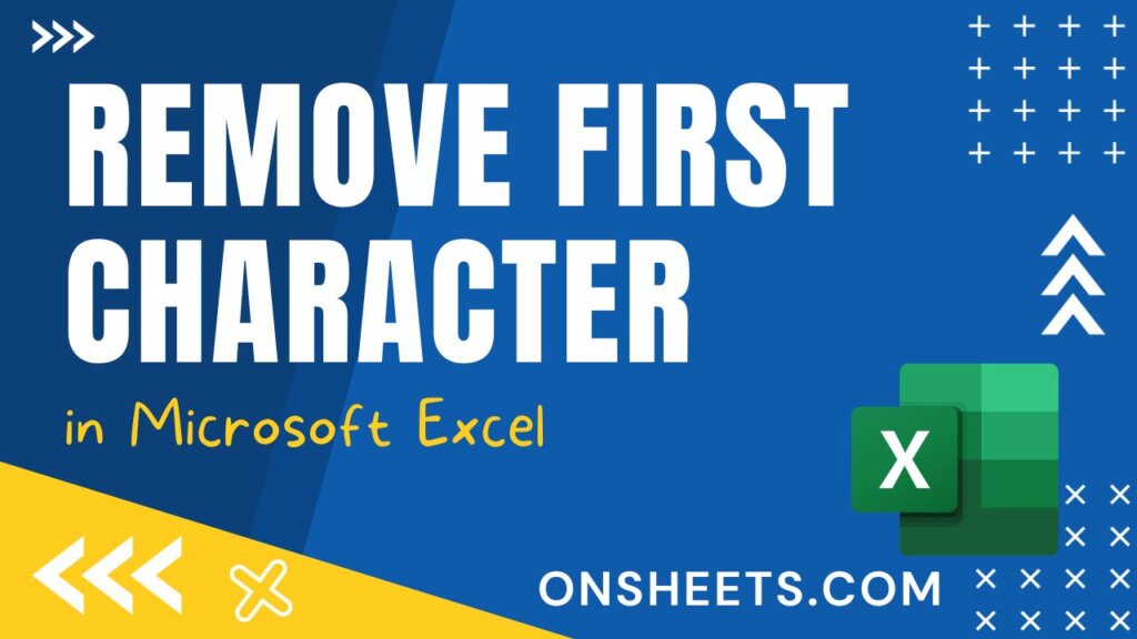 how-to-remove-first-character-in-excel-6-top-ways-on-sheets