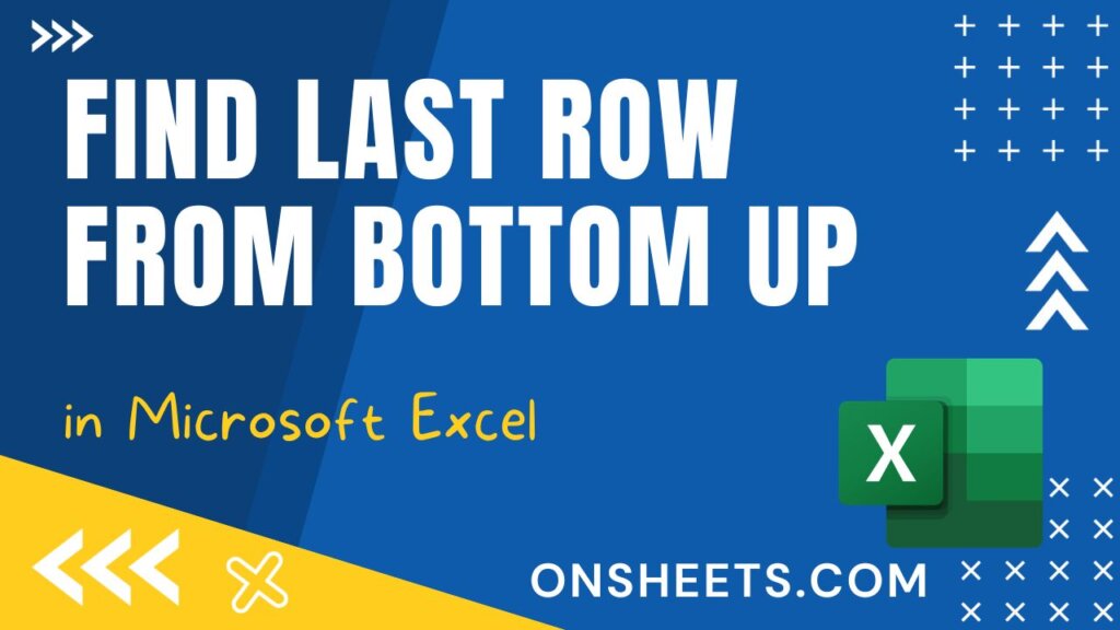 how-to-find-last-row-from-bottom-up-in-excel-vba-office-scripts